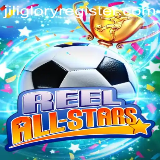 Exploring the Exciting World of 'ReelAllStars': A Guide to Jili Glory Register
